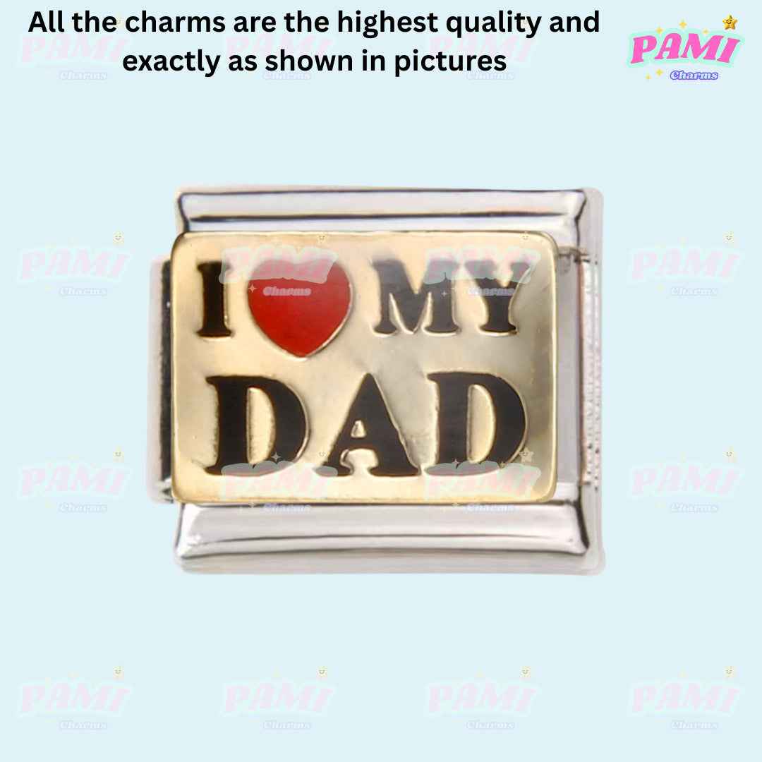Family, Mum, Dad, Niece, Aunt, Grandma Modular Italian Charms - Fits all classic 9mm bracelets 6- I love MY DAD (Gold background) Italian Charm