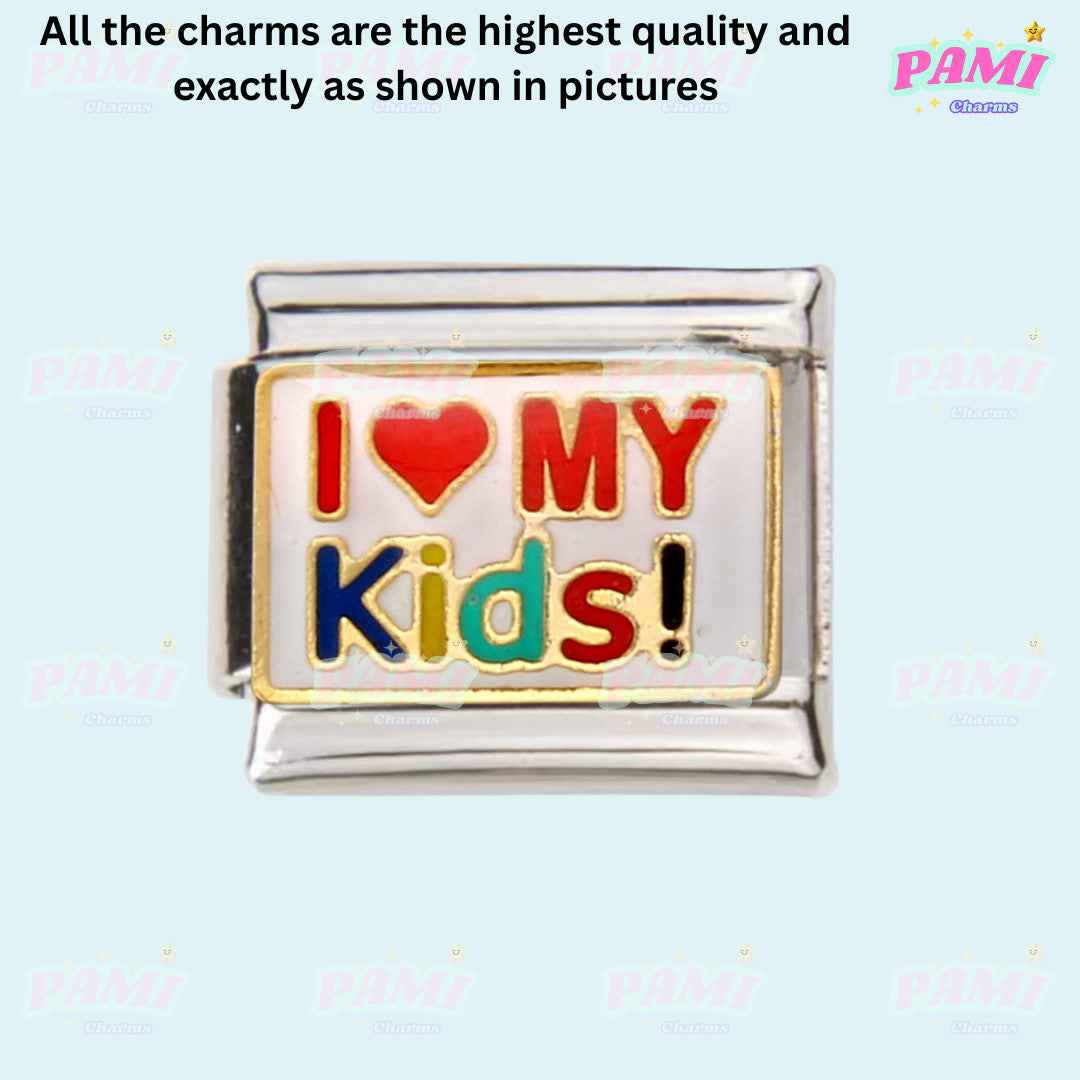 Family, Mum, Dad, Niece, Aunt, Grandma Modular Italian Charms - Fits all classic 9mm bracelets 17- I love MY Kids (White background) Italian Charm